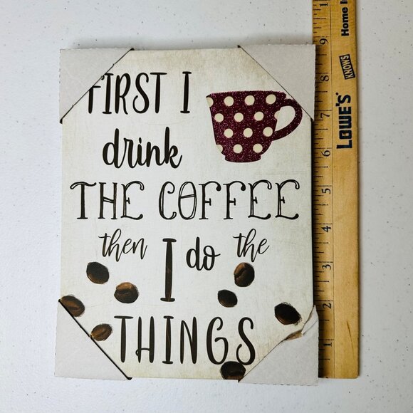 Coffee Themed Canvas Wall Art - First I Drink The Coffee Then I Do The Things - Picture 3 of 8